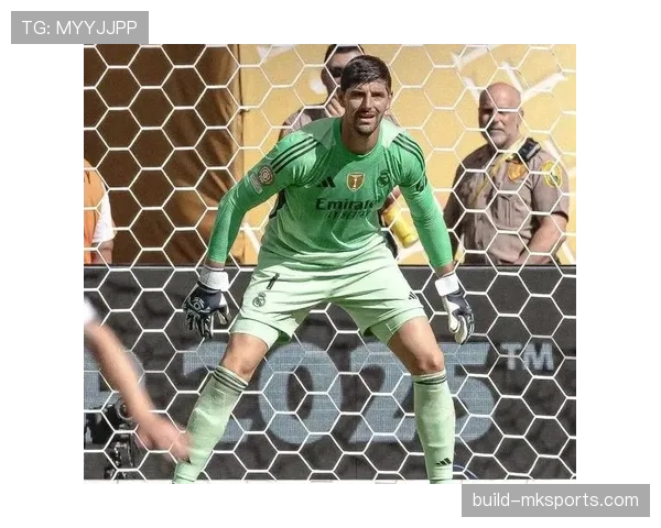 库尔图瓦里程碑之战闪耀伯纳乌，神勇表现续写皇马门神传奇